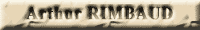 Nos pages Arthur Rimbaud